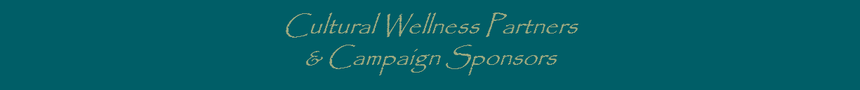  Cultural Wellness Partners & Campaign Sponsors 